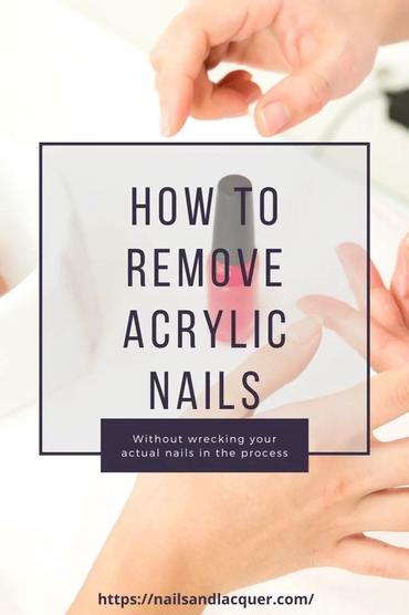 How To Remove Acrylic Nails Yourself - Nails & Lacquer